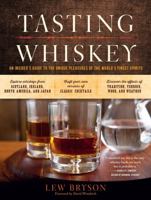 Tasting Whiskey: An Insider's Guide to the Unique Pleasures of the World's Finest Spirits 1612123015 Book Cover