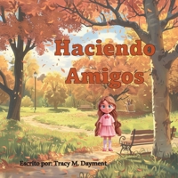Haciendo Amigos (Spanish Edition) B0DXQ7RVT8 Book Cover
