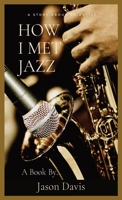 How I Met Jazz B0CDQ2CFMH Book Cover