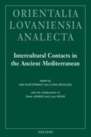 Intercultural Contacts in the Ancient Mediterranean: Proceedings of the International Conference at the Netherlands-Flemish Institute in Cairo, 25th to 29th October 2008 9042924519 Book Cover