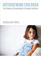 Interviewing Children: The Science of Conversation in Forensic Contexts 1433822156 Book Cover
