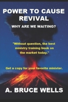 Power To Cause Revival: Why Are We Waiting? 1092715649 Book Cover