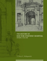 The History of Dr Steevens' Hospital, Dublin 1720-1920 1906359164 Book Cover