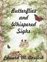 Butterflies and Whispered Sighs 1425976166 Book Cover