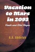 Vacation to Mars in 2093: Noah and Mei Reyes B0GSX7NF89 Book Cover