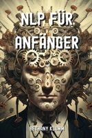 NLP für Anfänger (German Edition) B0CTGPGBR5 Book Cover