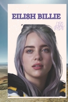 EILISH BILLIE: THE LIFE AND LEGACY OF EILISH BILLIE B0F4Y2QWDP Book Cover