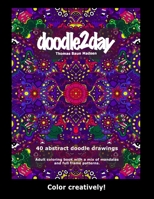 40 abstract doodle drawings. Adult coloring book with a mix of mandalas and full frame patterns.: Color Creatively! B08C8R9TVD Book Cover