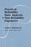 Practical Reliability Data Analysis for Non-Reliability Engineers 1630818275 Book Cover