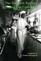 The Southern Railway Dining Car Cookbook: A Historic Reference 1489567534 Book Cover