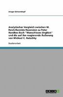 Analytischer Vergleich zwischen M. Reich-Ranickis Rezension zu Peter Handkes Buch "Wunschloses Unglück" und die auf ihn reagierende Äußerung von Michael C. Rutschky 3638926346 Book Cover