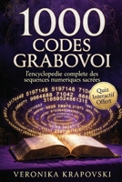 1000 CODES GRABOVOI: L'encyclopédie complète des séquences numériques pour transformer votre vie (French Edition) B0GZGT2KBW Book Cover