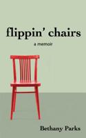 flippin' chairs: a memoir 0578498499 Book Cover