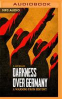 Darkness Over Germany: A Warning from History 1721355677 Book Cover