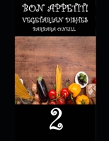 Bon Appetit! Vegetarian Dishes 2 1980425620 Book Cover