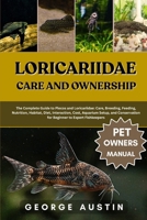 LORICARIIDAE CARE AND OWNERSHIP: The Complete Guide to Plecos and Loricariidae: Care, Breeding, Feeding, Nutrition, Habitat, Diet, Interaction, Cost, ... for Beginner to Expert Fishkeepers B0FNZS6SRY Book Cover