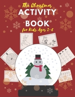 The Christmas Activity Book for Kids Ages 2-6: Children's Christmas Activities Book: Coloring, Mazes, Addition ... And Get Away A gift for girls and b B08MHLBNGJ Book Cover
