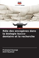Rôle des oncogènes dans la biologie bucco-dentaire et la recherche (French Edition) 6209337589 Book Cover