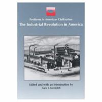 Industrial Revolution in America (Problems in American Civilization) 0669394726 Book Cover