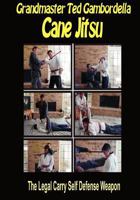 Cane Jitsu: The Legal Carry Self Defense Weapon 1441408681 Book Cover