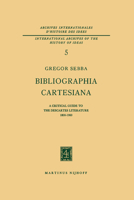 Bibliographia Cartesiana: A Critical Guide to the Descartes Literature 1800 1960 9024701813 Book Cover
