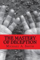 The Mastery of Deception 1517526396 Book Cover