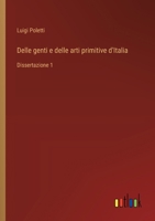 Delle genti e delle arti primitive d'Italia: Dissertazione 1 (Italian Edition) 3385081505 Book Cover
