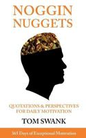 Noggin Nuggets: 365 Days of Exceptional Motivation 1467987832 Book Cover