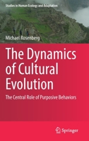 The Dynamics of Cultural Evolution: The Central Role of Purposive Behaviors 3031048628 Book Cover