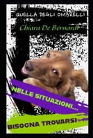 Quella degli ombrelli: nelle situazioni... bisogna trovarsi (Italian Edition) B0DX6Q1P6H Book Cover