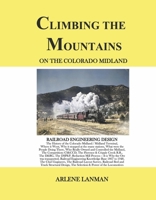 Climbing the Mountains on the Colorado Midland: Railroad Engineering Design 1667879944 Book Cover