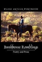 Bunkhouse Ramblings: Poetry and Prose 1432710532 Book Cover