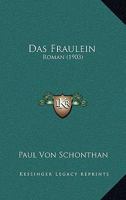 Das Fraulein: Roman (1903) 1160361630 Book Cover