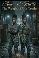 Amira & Arielle: The Weight of Our Truth (The Mercer Legacy) B0GSZQ8X5Q Book Cover