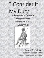 I Consider It My Duty: A History of the 16th Division, Pennsylvania Militia 1501000225 Book Cover