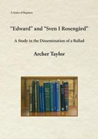 Edward And Sven I Rosengard: A Study In The Dissemination Of The Ballad 1163169552 Book Cover