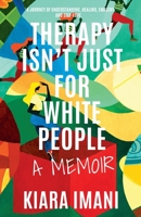 Therapy Isn't Just for White People 1735145874 Book Cover