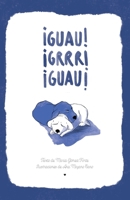 ¡Guau! ¡Grrr! ¡Guau! (Spanish Edition) B08JH2B9ST Book Cover