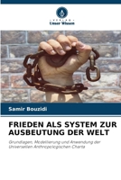 Frieden ALS System Zur Ausbeutung Der Welt (German Edition) 6630027922 Book Cover
