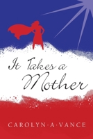 It Takes a Mother 1716938910 Book Cover