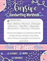 Cursive Handwriting Workbook For Teens: A cursive writing practice workbook for young adults and teens B09T5TYQRJ Book Cover