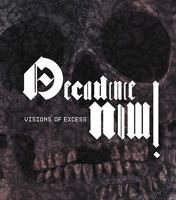 Decadence Now: Visions of Excess 8087164601 Book Cover