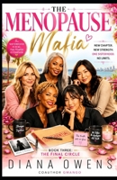 The Menopause Mafia: The Final Circle (Menopause Mafia Series) B0HB9JPC91 Book Cover