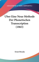 �ber Eine Neue Methode Der Phonetischen Transscription (Classic Reprint) 1160037930 Book Cover
