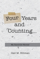 Four Years and Counting: My Search for Normal 1964559502 Book Cover