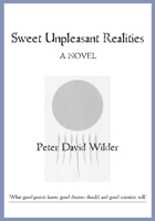 Sweet Unpleasant Realities 1439201986 Book Cover
