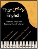 That Crazy English: Raps and Songs for Teaching English Literacy 0615329063 Book Cover