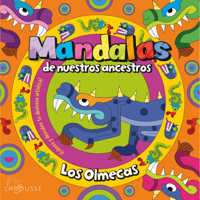 Mandalas de nuestros ancestros / Los Olmecas (Spanish Edition) 607213162X Book Cover
