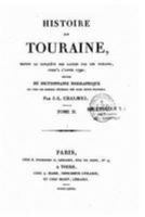 Histoire de Touraine Depuis La Conqu Te Des Gaules Par Les Romains, Jusqu' L'Ann E 1790 2012552250 Book Cover