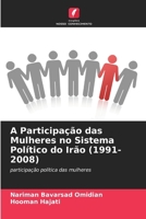 A Participação das Mulheres no Sistema Político do Irão (1991-2008) (Portuguese Edition) 620994325X Book Cover